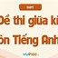 Đề Thi Tiếng Anh Giữa Kì 1 Lớp 10 Cánh Diều